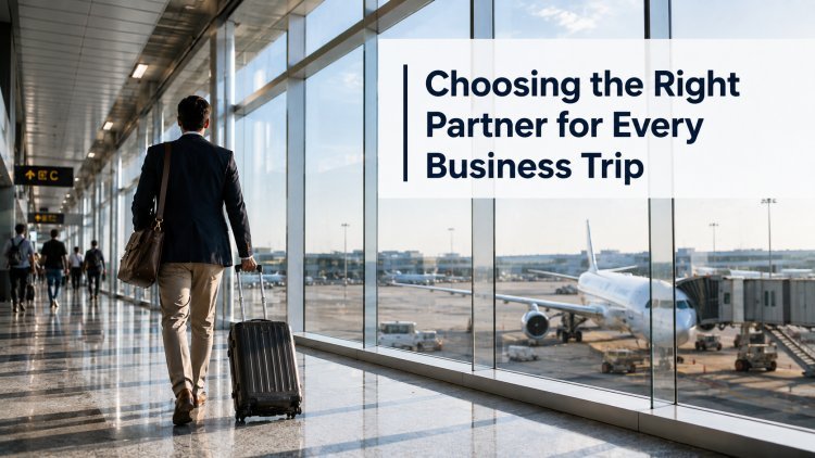 Business Trips Made Simple: What to Look for in a Corporate Travel Partner